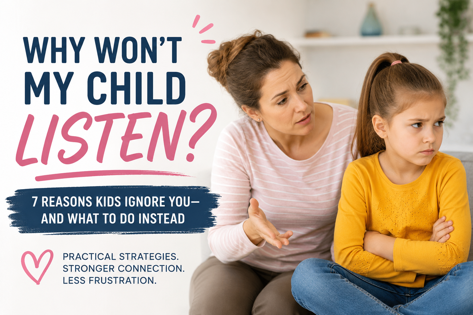7 Reasons Kids Ignore You—and What to Do Instead